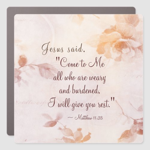Matthew 1128 Come to Me all who are Weary Floral Car Magnet