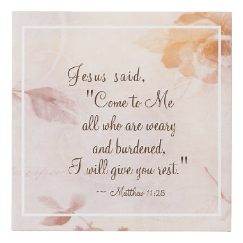 Matthew 1128 Come to Me all who are Weary Floral Faux Canvas Print