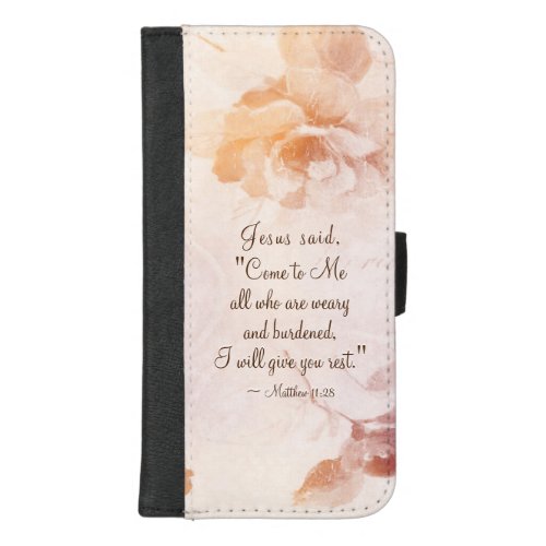Matthew 1128 Come to Me all who are Weary Floral iPhone 87 Plus Wallet Case