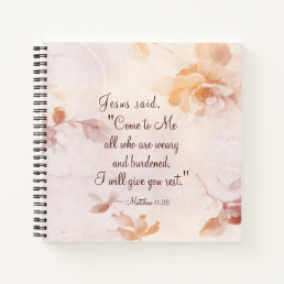 Matthew 11:28 Come to Me all who are Weary Floral Notebook