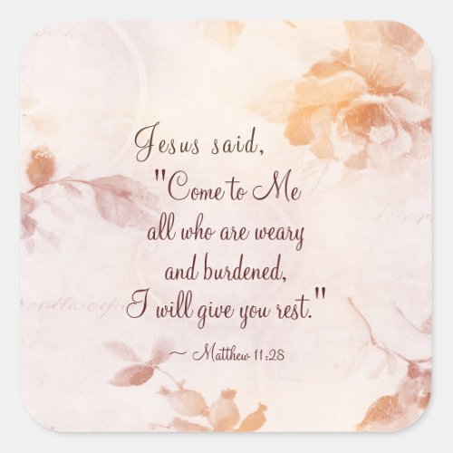 Matthew 1128 Come to Me all who are Weary Floral Square Sticker