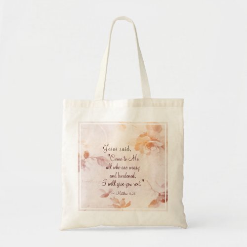 Matthew 1128 Come to Me all who are Weary Floral Tote Bag