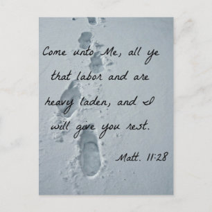 Matthew 11:28 Come unto Me, all ye that labor Postcard
