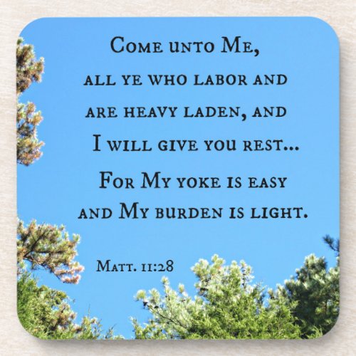 Matthew 1128 Come unto me all ye who labor Drink Coaster