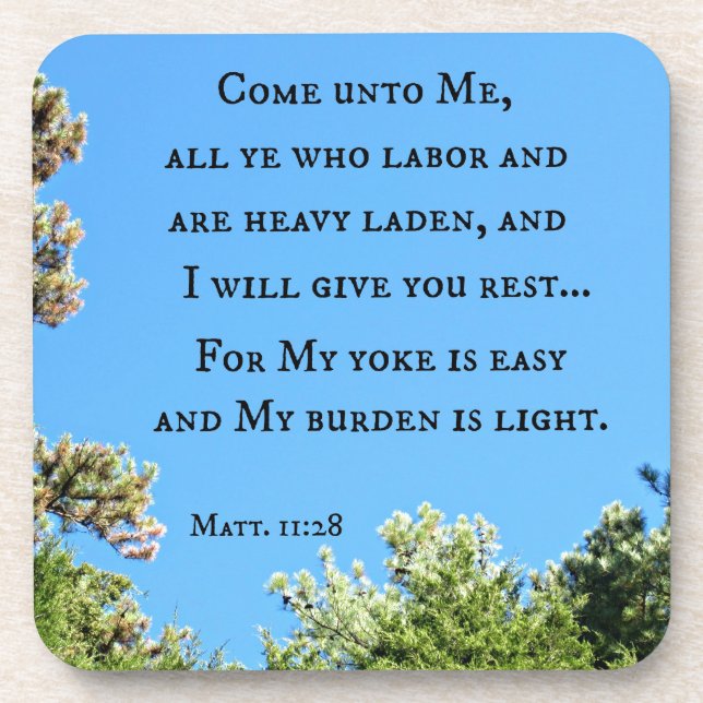 Matthew 11:28 Come unto me all ye who labor.... Drink Coaster (Front)