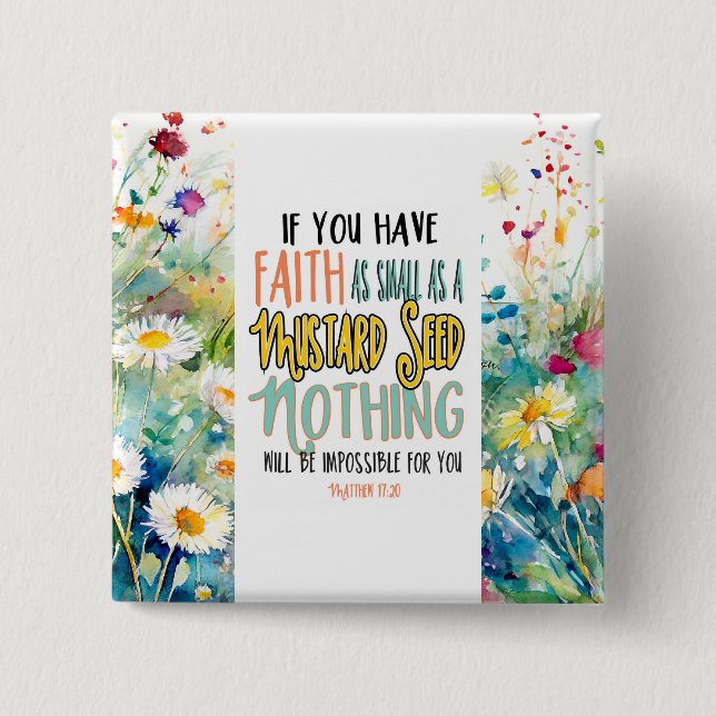 Matthew 17:20 Faith as a Mustard Seed Bible Verse Button (Front)