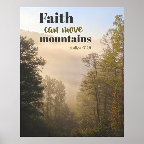 Matthew 1720 Faith can move Mountains Poster