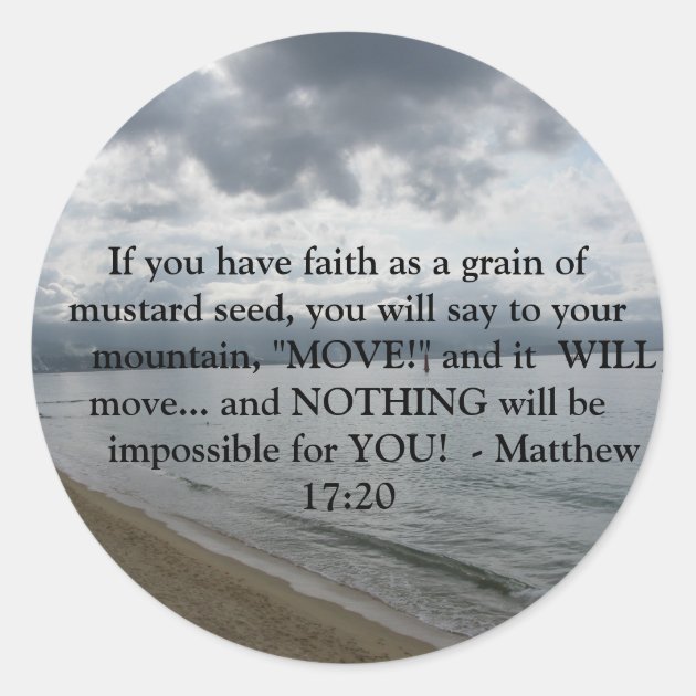 Matthew 17:20 - Motivational Inspirational Quote Classic Round Sticker ...