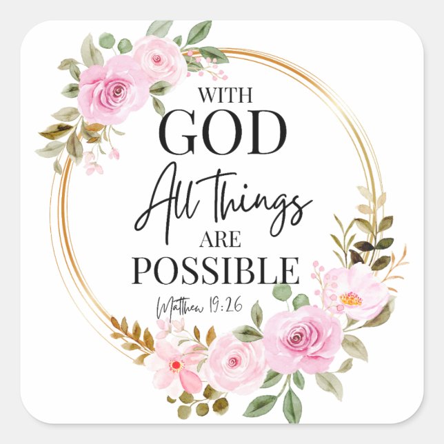 Matthew 19:26 Possible with God Pink Floral Square Sticker (Front)