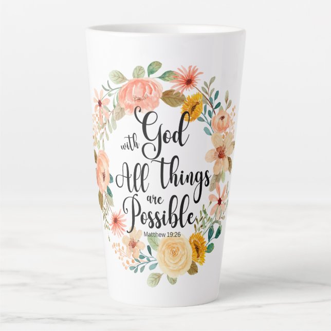 Matthew 19:26 Possible with God Scripture Floral Latte Mug (Front)