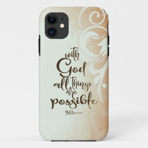 Matthew 1926 With God All Things are Possible iPhone 11 Case