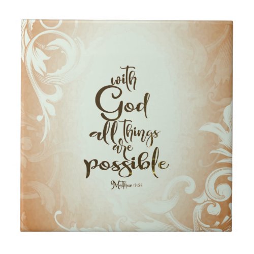 Matthew 1926 With God All Things are Possible Ceramic Tile