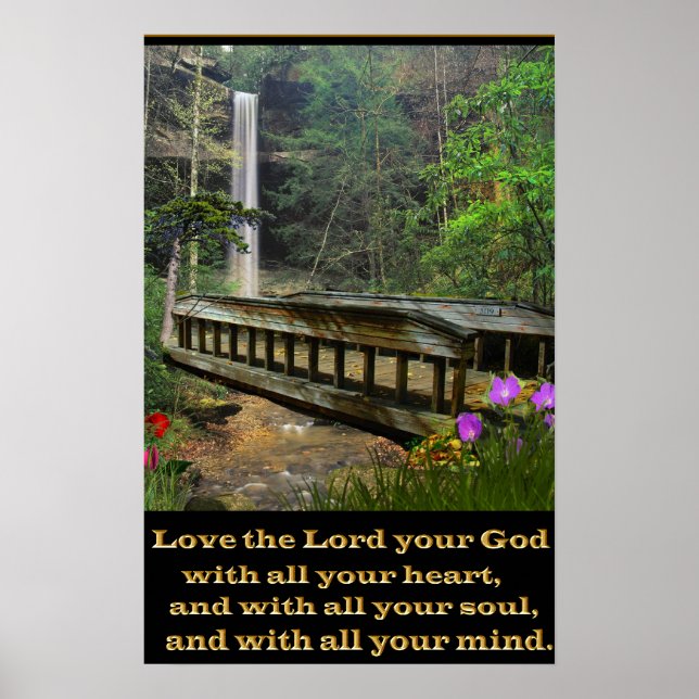 Matthew 22:37 christian art bridge poster (Front)
