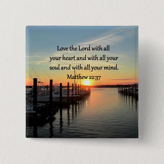 MATTHEW 22:37 SUNRISE SCRIPTURE VERSE DESIGN PINBACK BUTTON (Front)