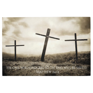 MATTHEW 24:13 Metal Art