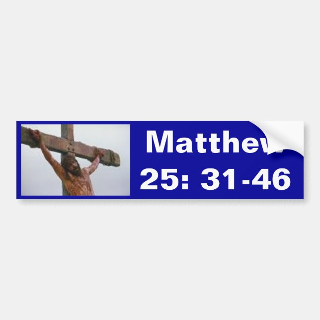 Matthew 25: 31-46 bumper sticker (Front)