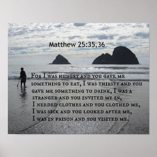 Matthew 253536 For I was hungry and you gave me Poster