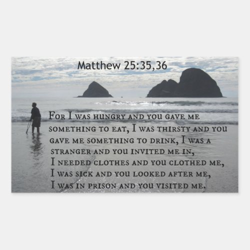 Matthew 253536 For I was hungry and you gave me Rectangular Sticker
