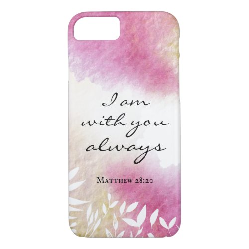 Matthew 2820 I Am with You Always iPhone 87 Case