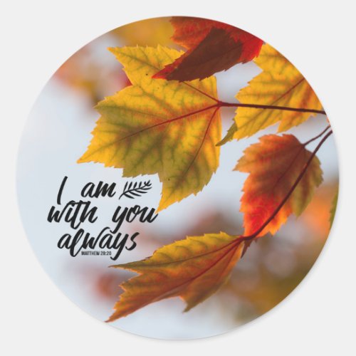 Matthew 28 20 I Am With You Always Fall Leaves Classic Round Sticker