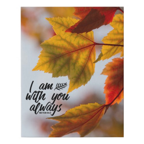 Matthew 28 20 I Am With You Always Fall Leaves Faux Canvas Print