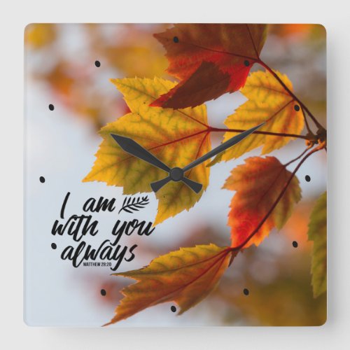 Matthew 28 20 I Am With You Always Fall Leaves Square Wall Clock