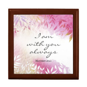 Matthew 28:20 I Am with You Always Gift Box