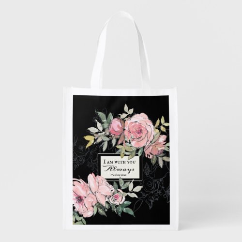 Matthew 2820 I Am With You Always Pink Floral Grocery Bag