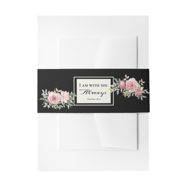 Matthew 28:20 I Am With You Always Pink Floral Invitation Belly Band (Front Example)