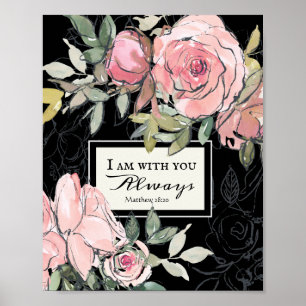 Matthew 28:20 I Am With You Always Pink Floral Poster