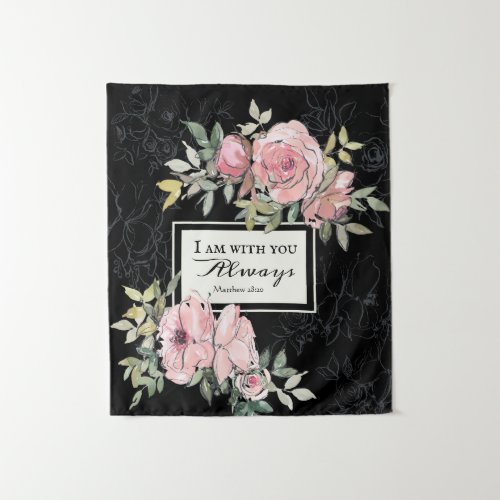 Matthew 2820 I Am With You Always Pink Flowers Tapestry