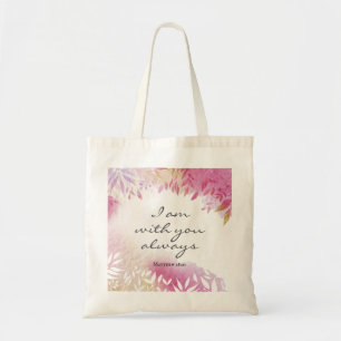 Matthew 28:20 I Am with You Always Tote Bag
