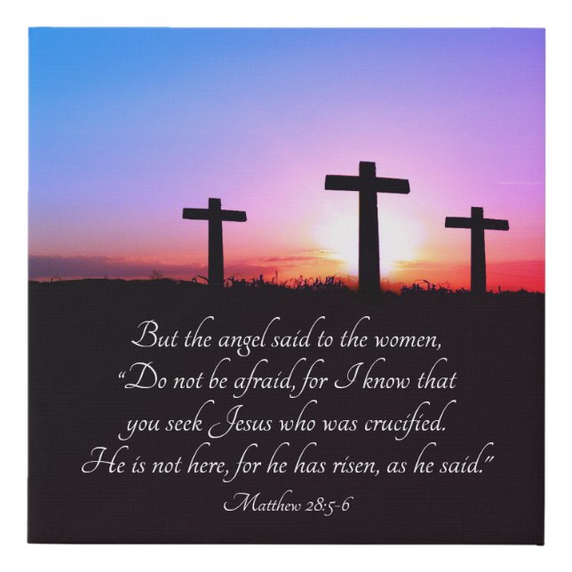 Matthew 28: 5-6 Easter Faux Canvas Print (Front)
