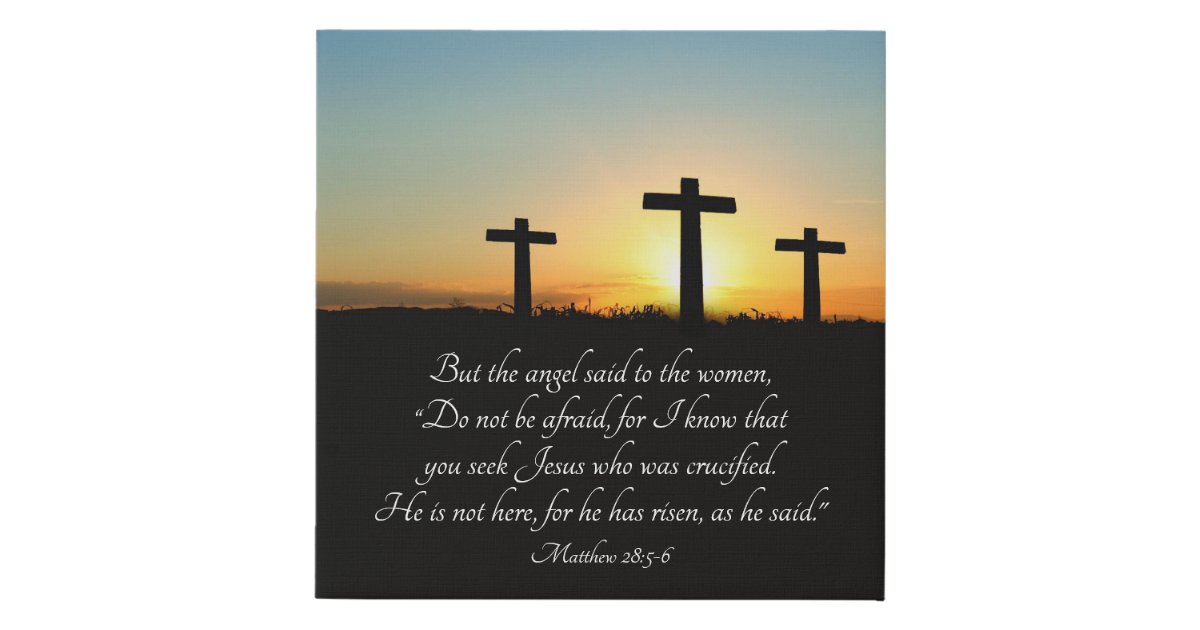 Matthew 28: 5-6 Easter Faux Canvas Print | Zazzle