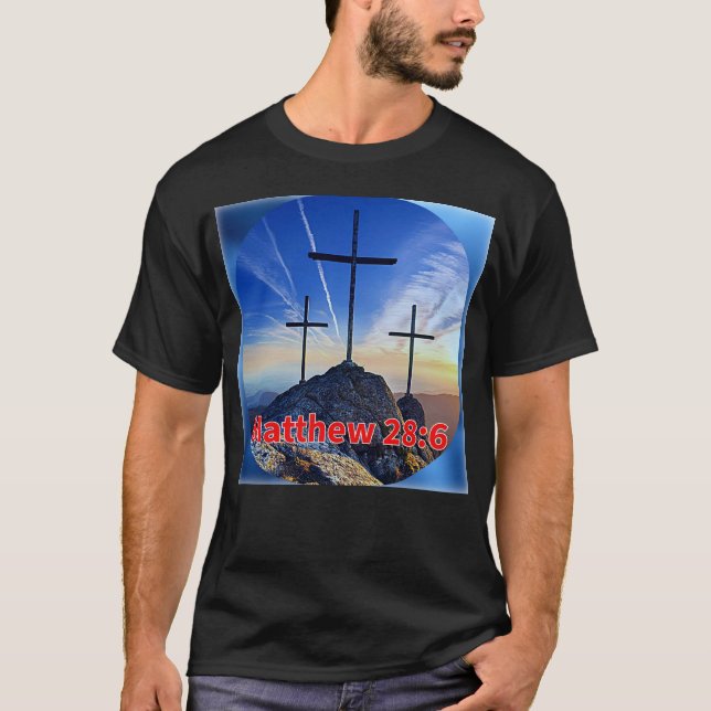 MATTHEW 28:6 T-Shirt (Front)