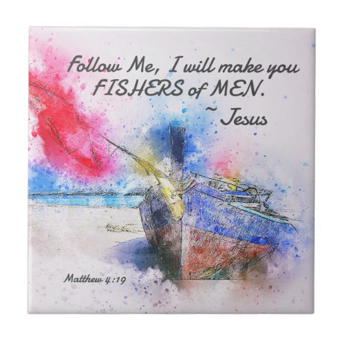 Matthew 419  I will make you Fishers of Men Bible Ceramic Tile