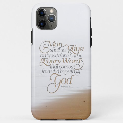 Matthew 44 Man shall not live on bread alone iPhone 11 Pro Max Case