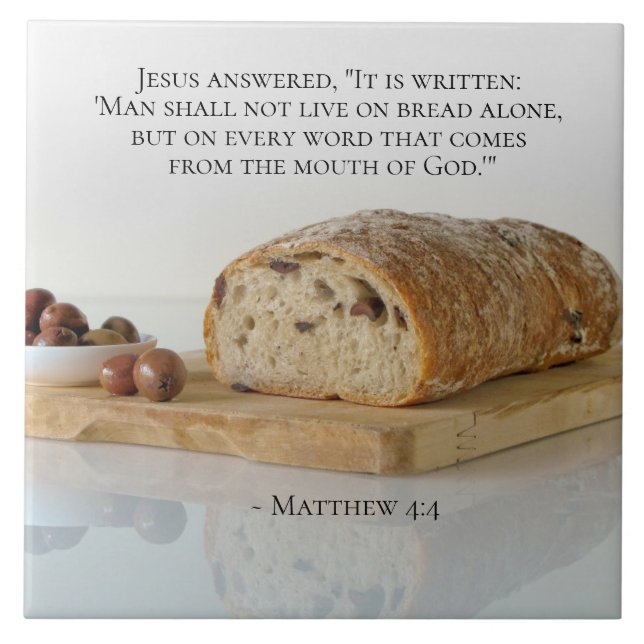Matthew 4:4 Man shall not live on bread alone Ceramic Tile (Front)