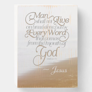 Matthew 4:4 Man shall not live on bread alone Wooden Box Sign