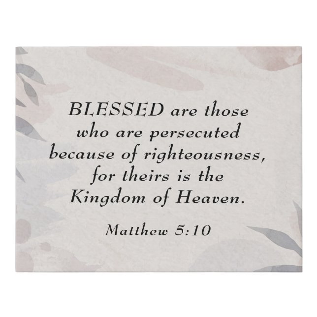 Matthew 5:10 Blessed are the Persecuted Beatitudes Faux Canvas Print (Front)