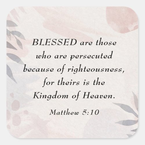 Matthew 510 Blessed are the Persecuted Beatitudes Square Sticker