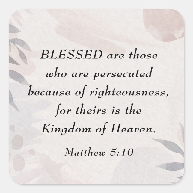 Matthew 5:10 Blessed are the Persecuted Beatitudes Square Sticker (Front)