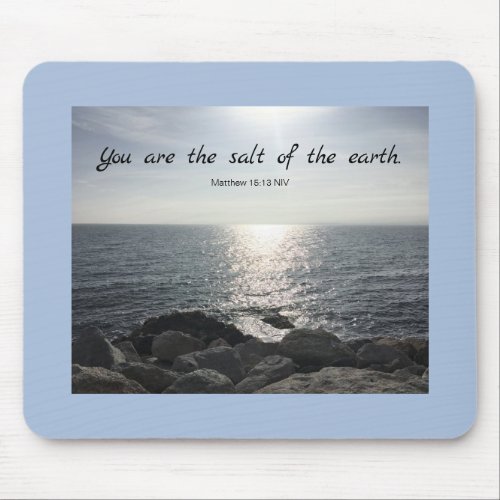 Matthew 513 You are the Salt of the Earth Ocean Mouse Pad