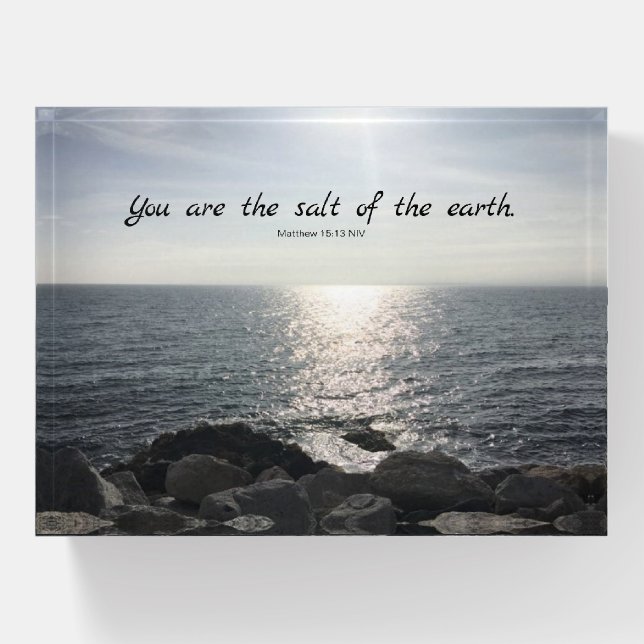Matthew 5:13 You are the Salt of the Earth Ocean Paperweight (Front)