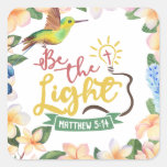 Matthew 5:14 BE THE LIGHT Square Sticker