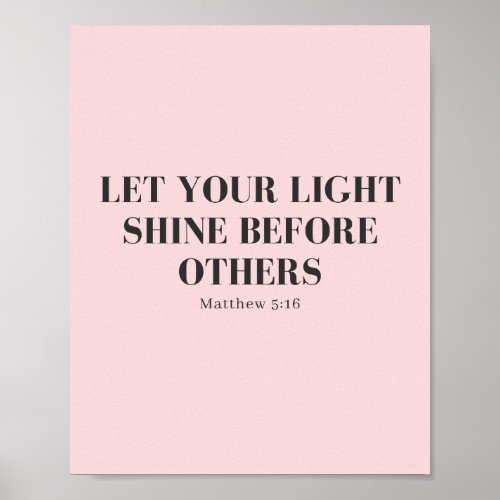 Matthew 516 Bible Verse Let Your Light Shine Poster