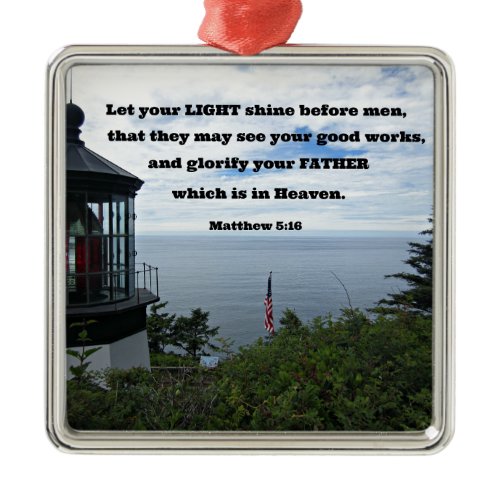 Matthew 5:16 Let your light shine before men.. Metal Ornament