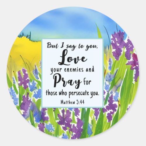 Matthew 544 I say to you Love your enemies Bible  Classic Round Sticker