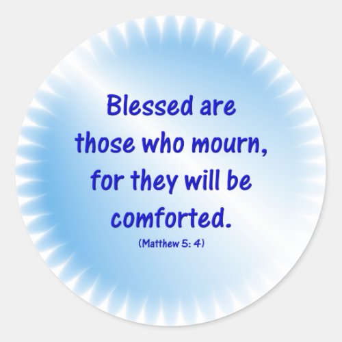 Matthew_5_4 _ BLESSED ARE THOSE WHO MOURN Classic Round Sticker