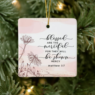 Matthew 5:7 Blessed are the Merciful Bible Verse Ceramic Ornament